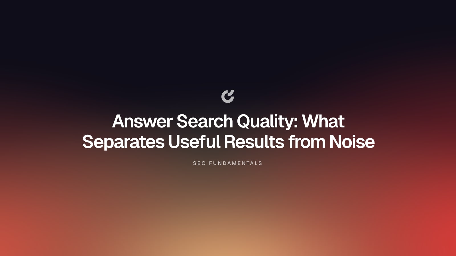 Answer Search Quality: What Separates Useful Results from Noise