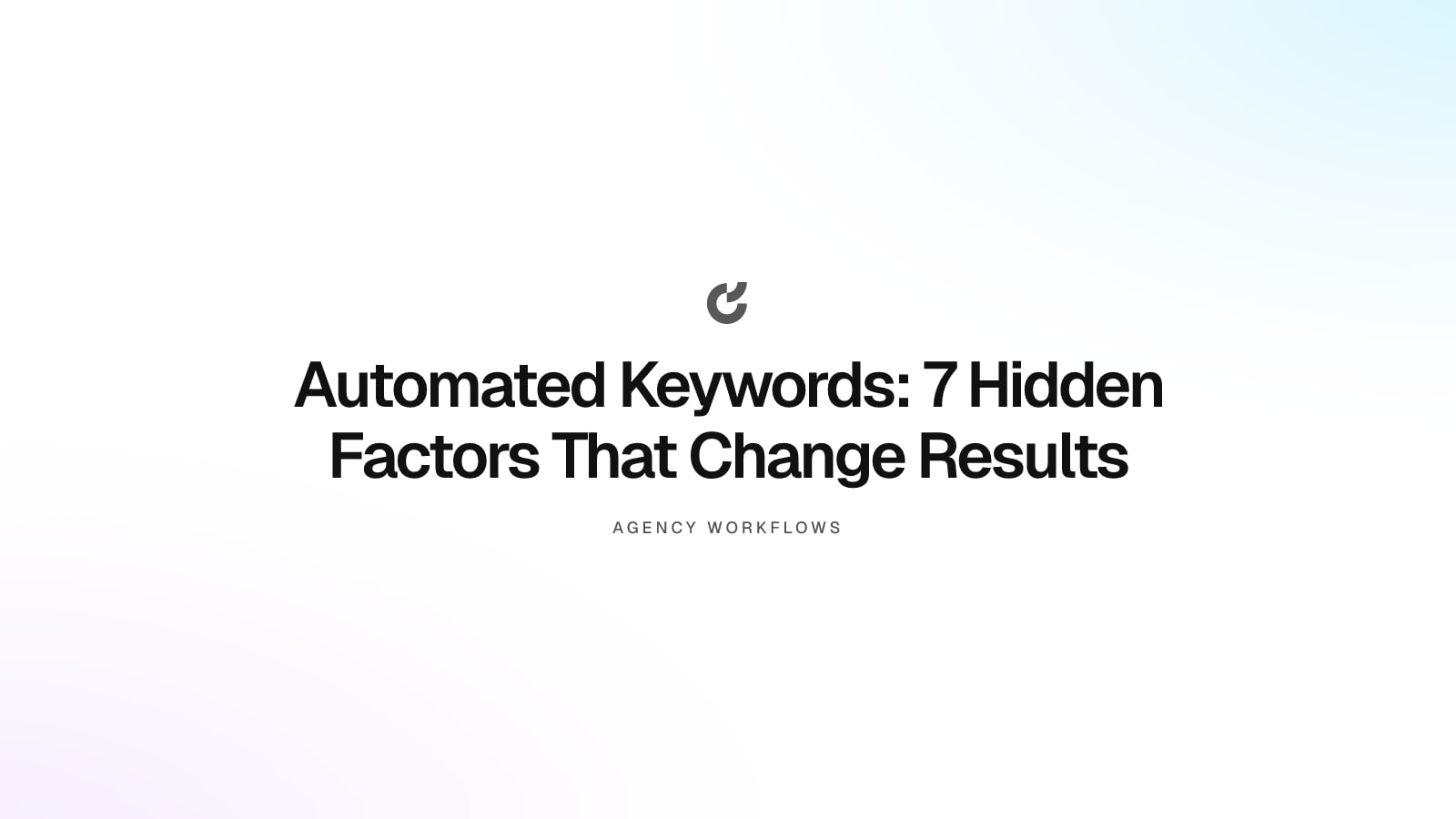 Automated Keywords: 7 Hidden Factors That Change Results