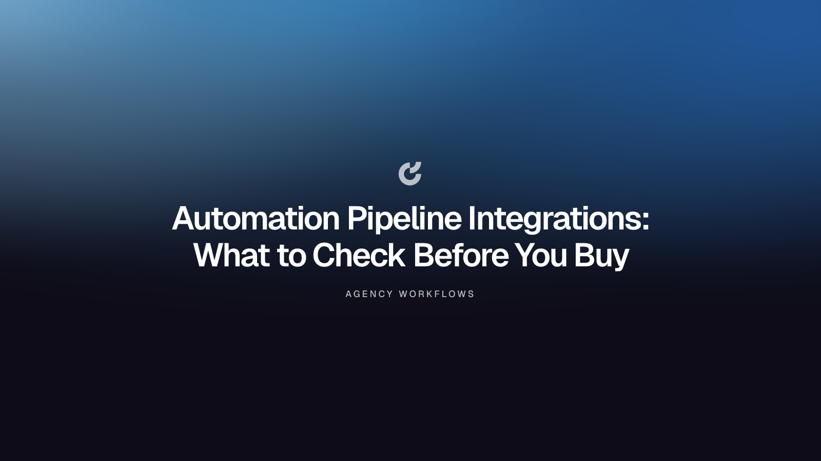 Automation Pipeline Integrations: What to Check Before You Buy