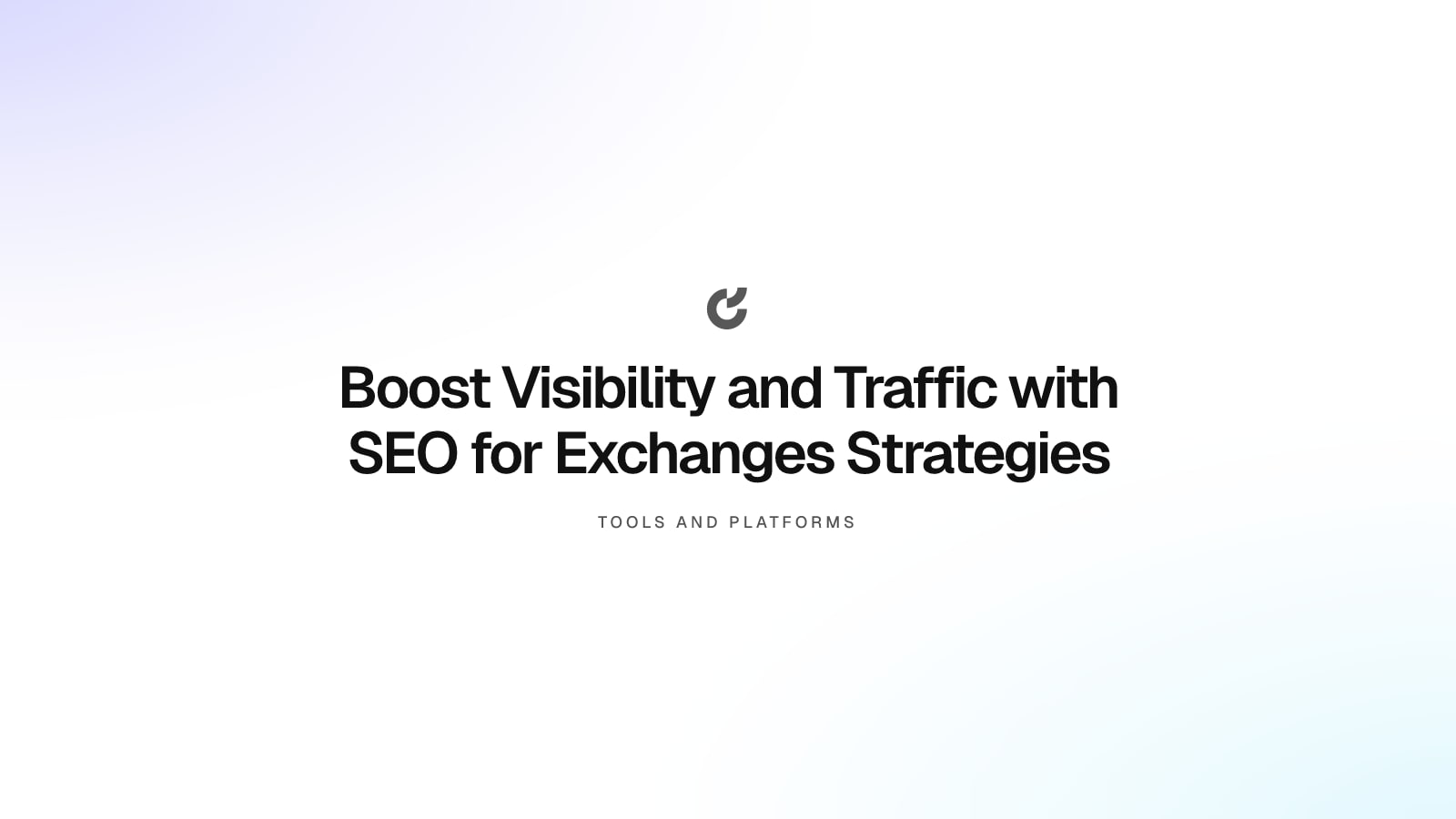 Boost Visibility and Traffic with SEO for Exchanges Strategies