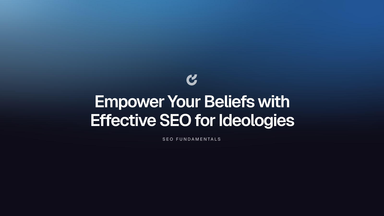 Empower Your Beliefs with Effective SEO for Ideologies