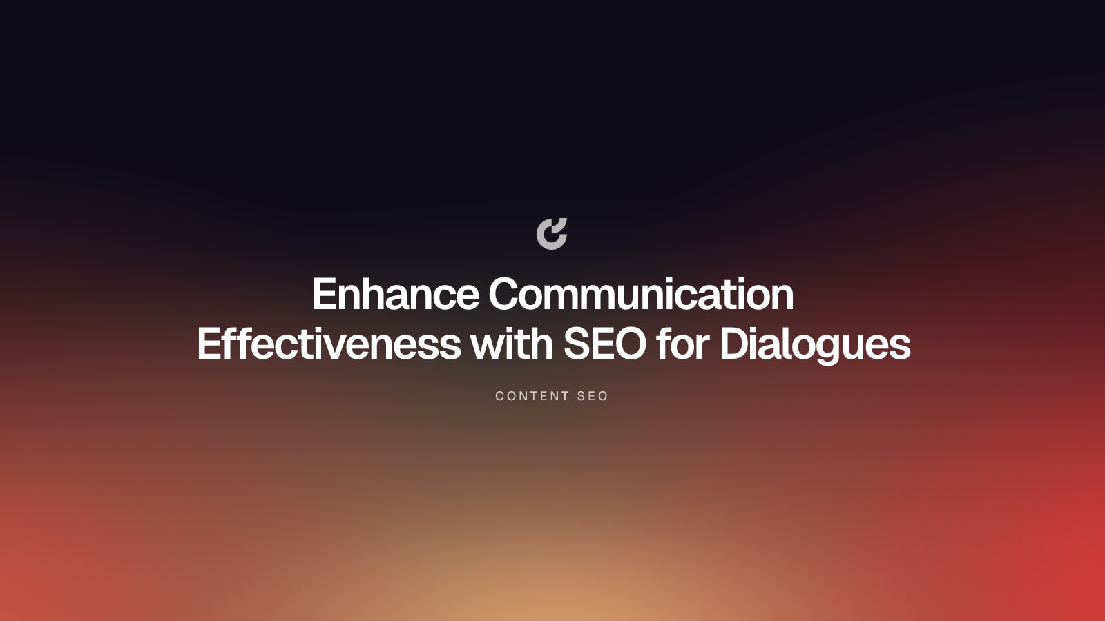 Enhance Communication Effectiveness with SEO for Dialogues