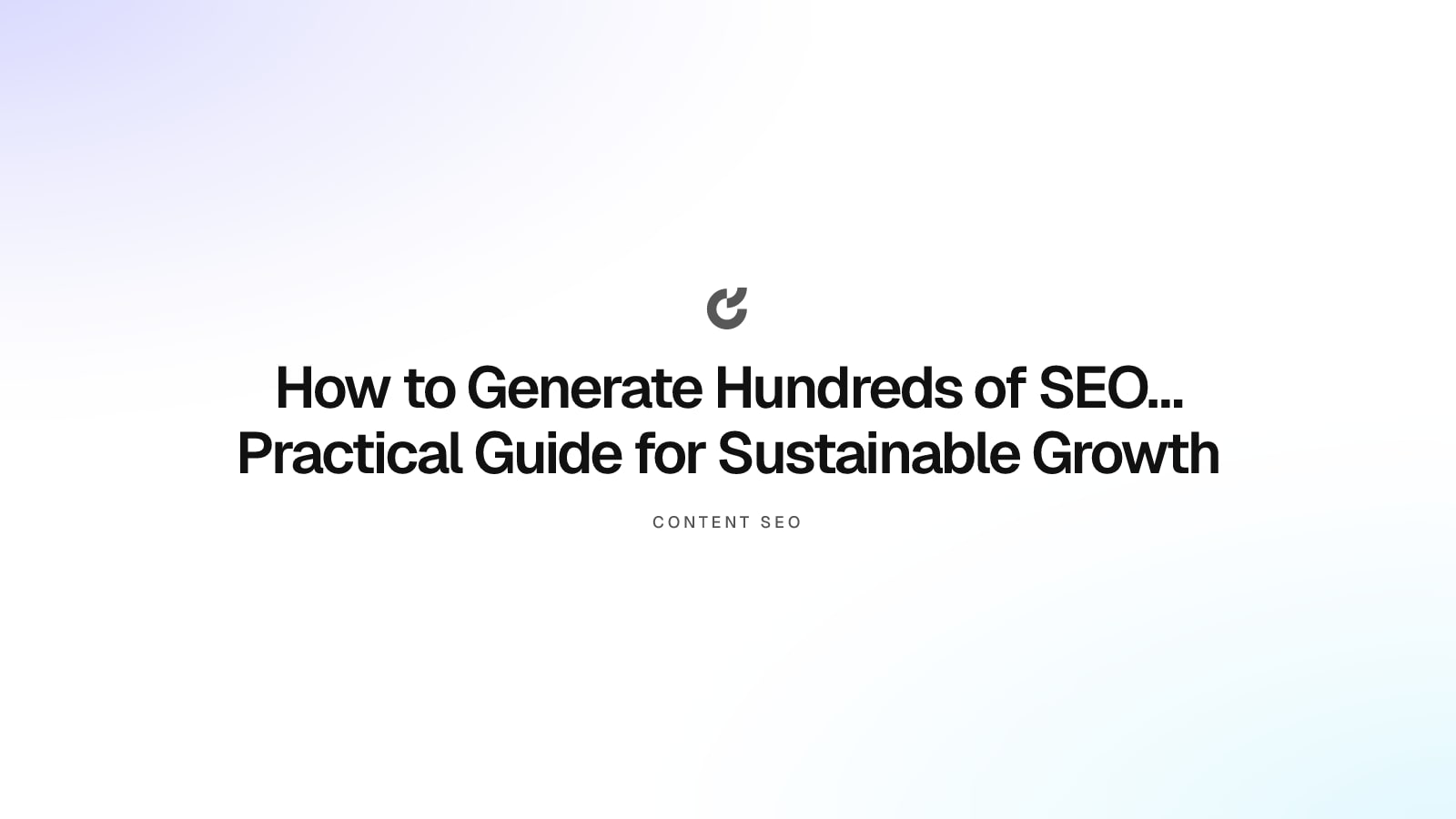 How to Generate Hundreds of SEO Pages Responsibly: A Practical Guide for Sustainable Growth