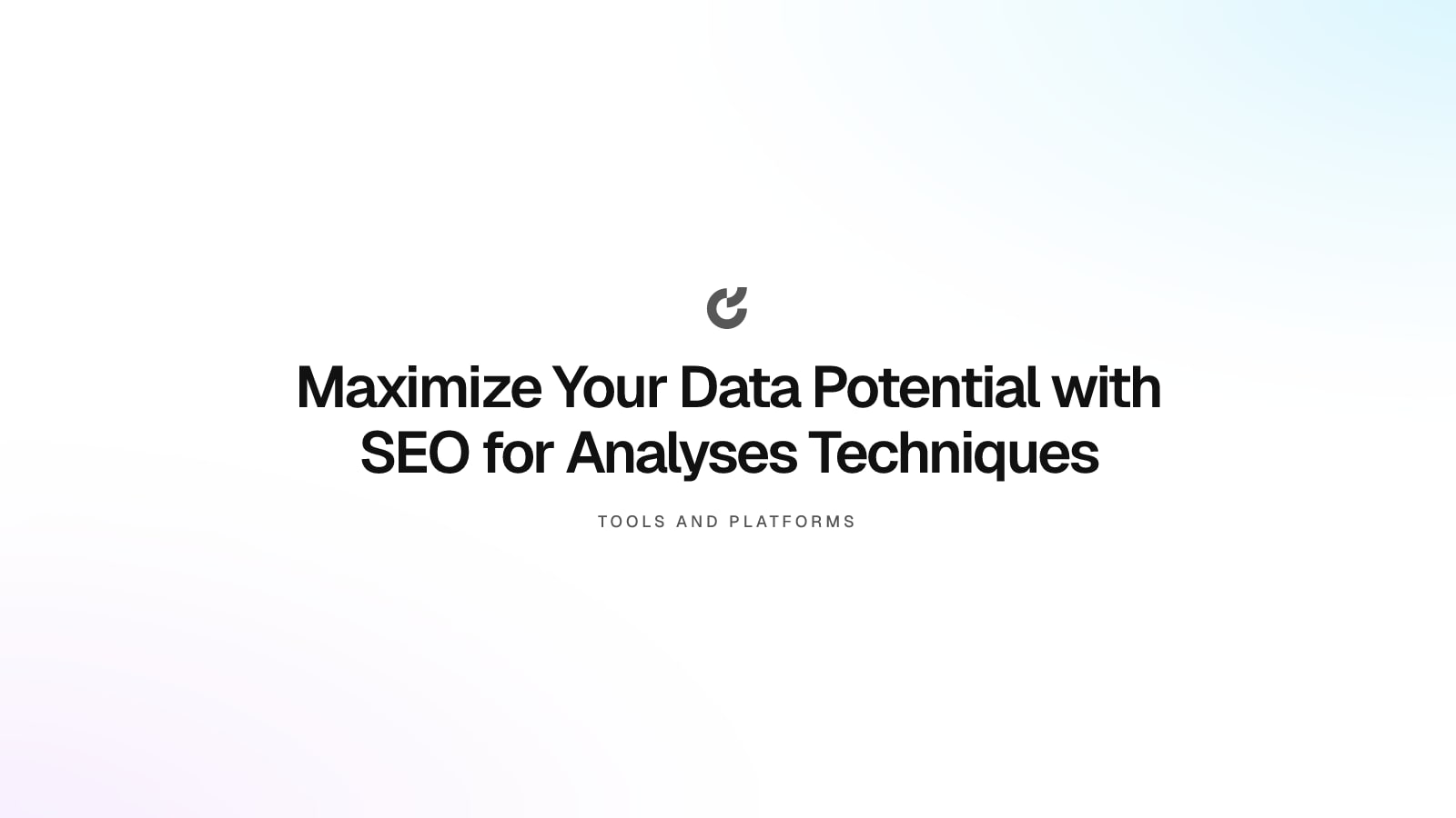 Maximize Your Data Potential with SEO for Analyses Techniques