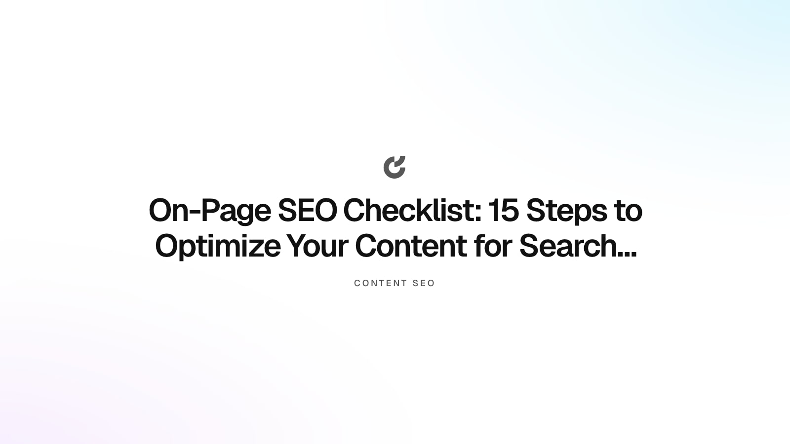 On-Page SEO Checklist: 15 Steps to Optimize Your Content for Search Engines