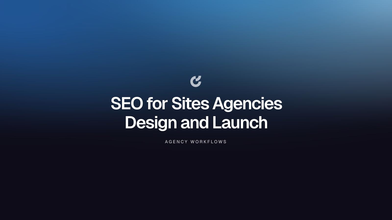 SEO for Sites Agencies Design and Launch