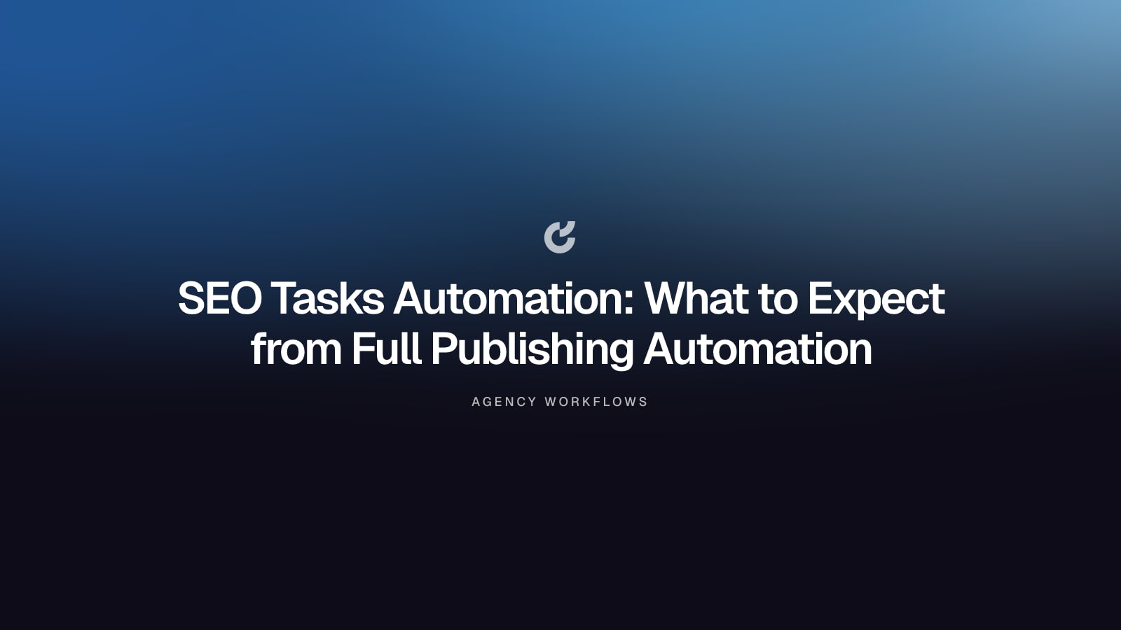 SEO Tasks Automation: What to Expect from Full Publishing Automation