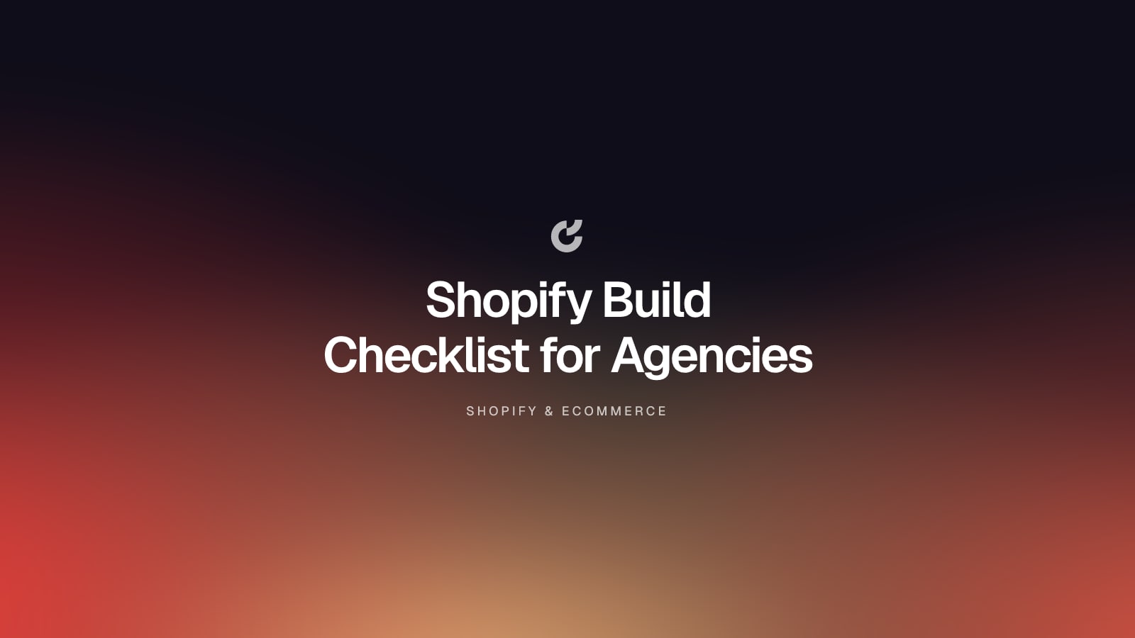 Shopify Build Checklist for Agencies