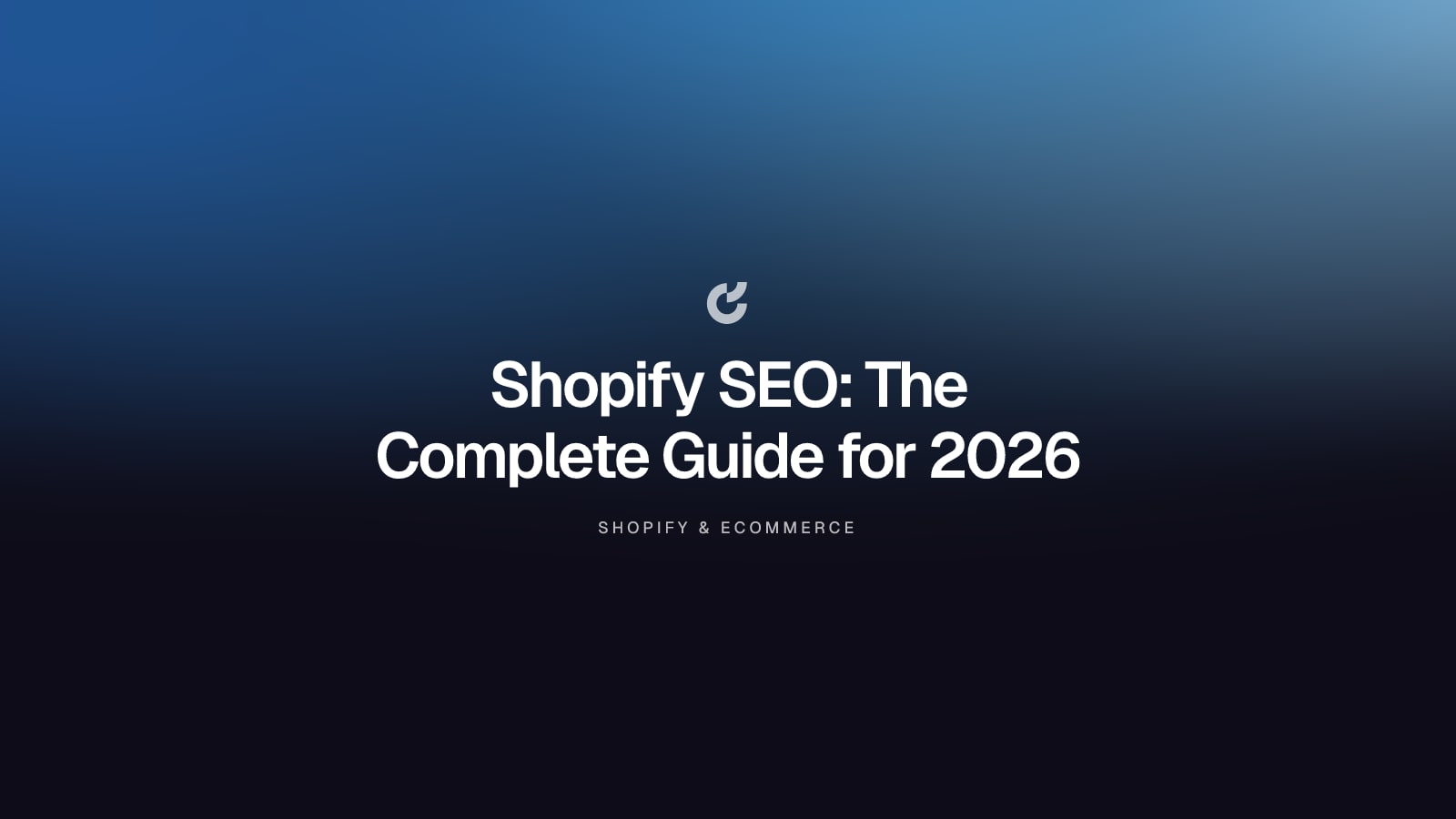 Shopify SEO: The Complete Guide for 2026