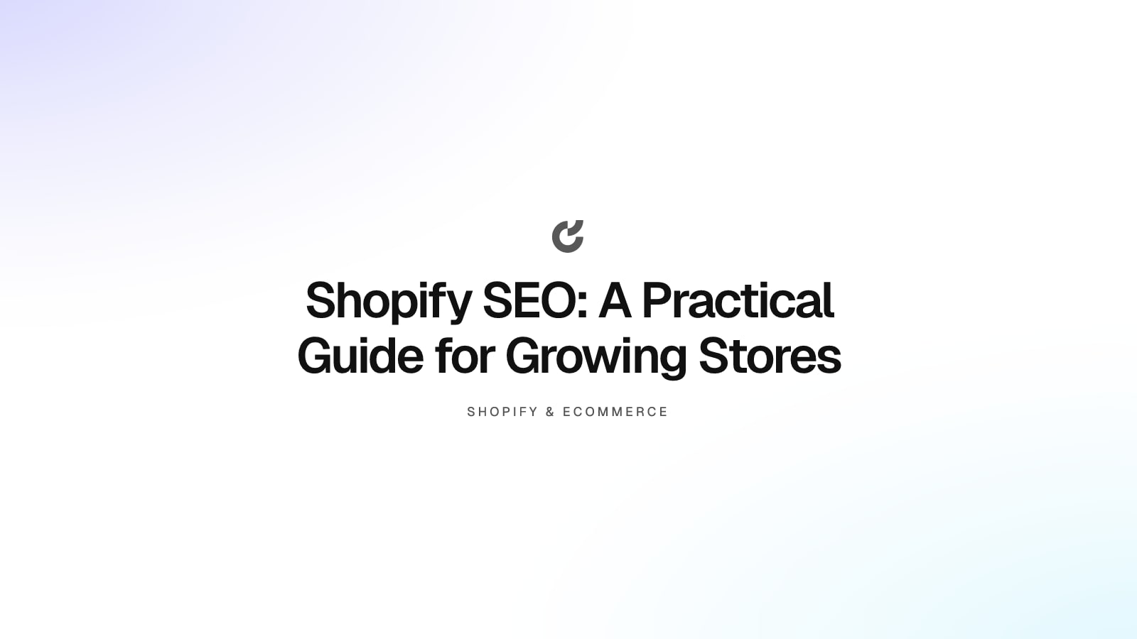 Shopify SEO: A Practical Guide for Growing Stores