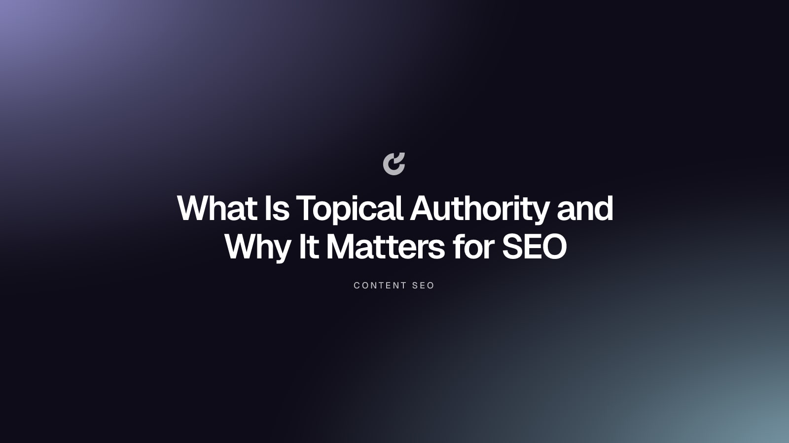 What Is Topical Authority and Why It Matters for SEO