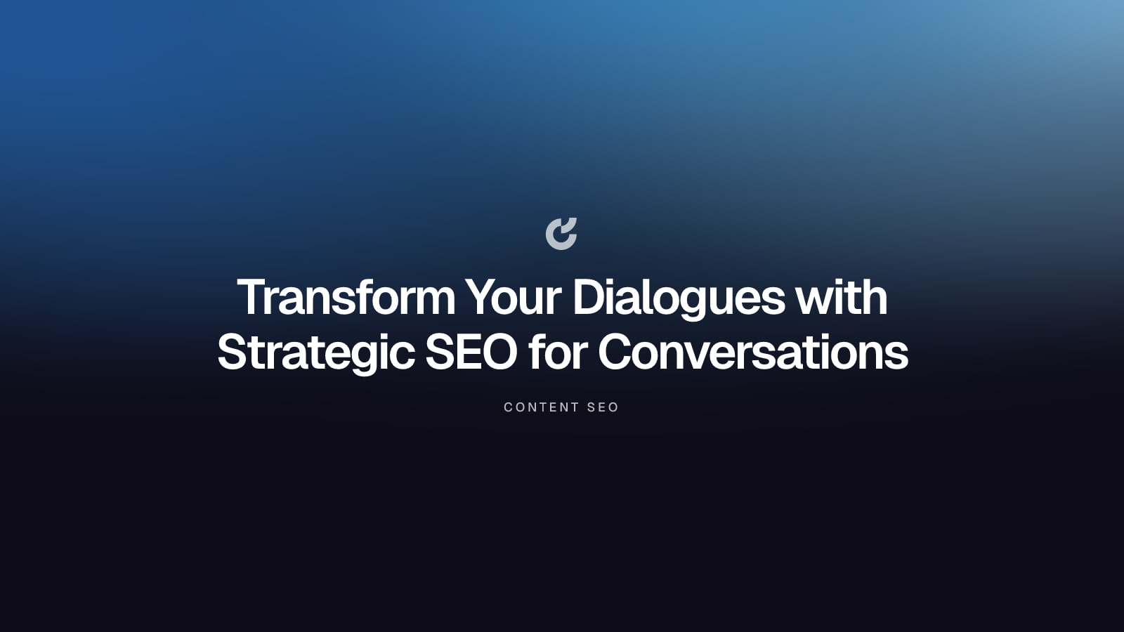Transform Your Dialogues with Strategic SEO for Conversations