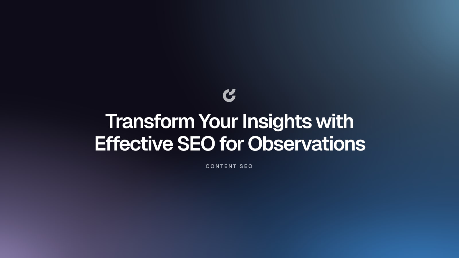 Transform Your Insights with Effective SEO for Observations