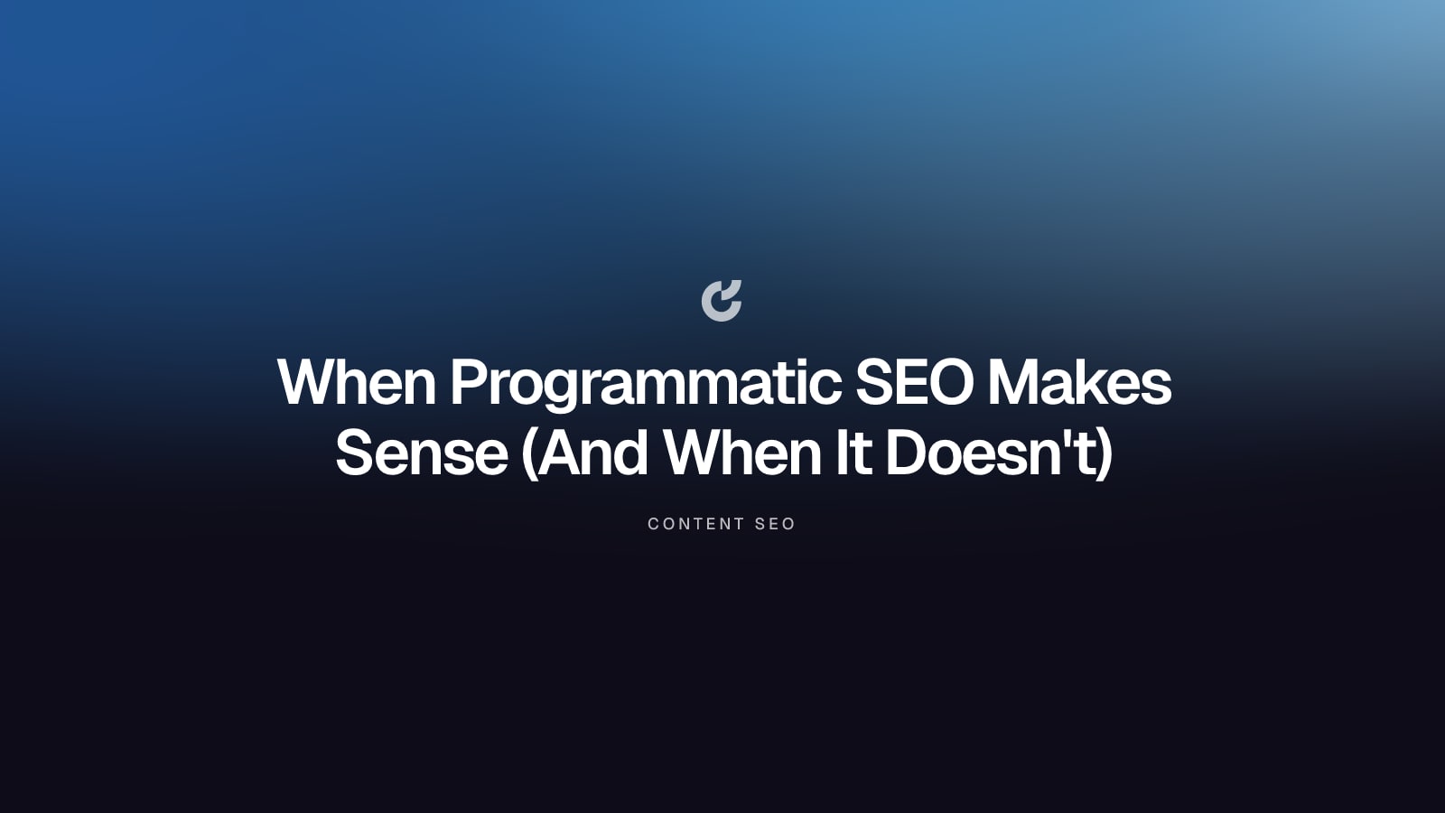 When Programmatic SEO Makes Sense (And When It Doesn't)